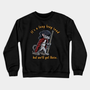 It's a long road traveling mouse Crewneck Sweatshirt